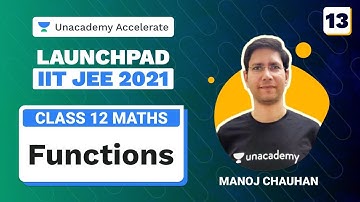Functions L 13 | Launchpad IIT JEE 2021 | Maths | MC Sir | Unacademy Accelerate