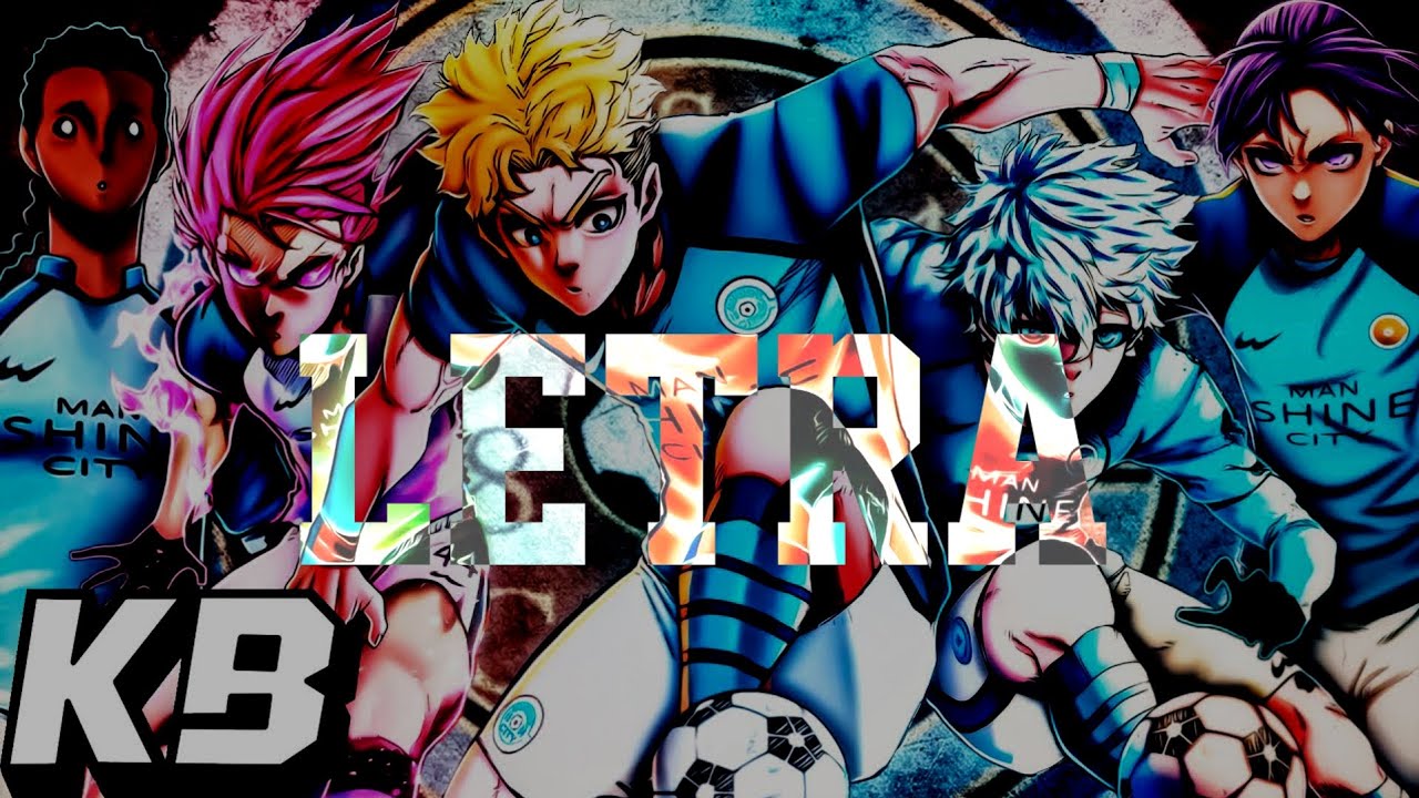 Manshine City (MacroRap) "LETRA"  |BlueLock: Liga NeoEgoísta |Kballero