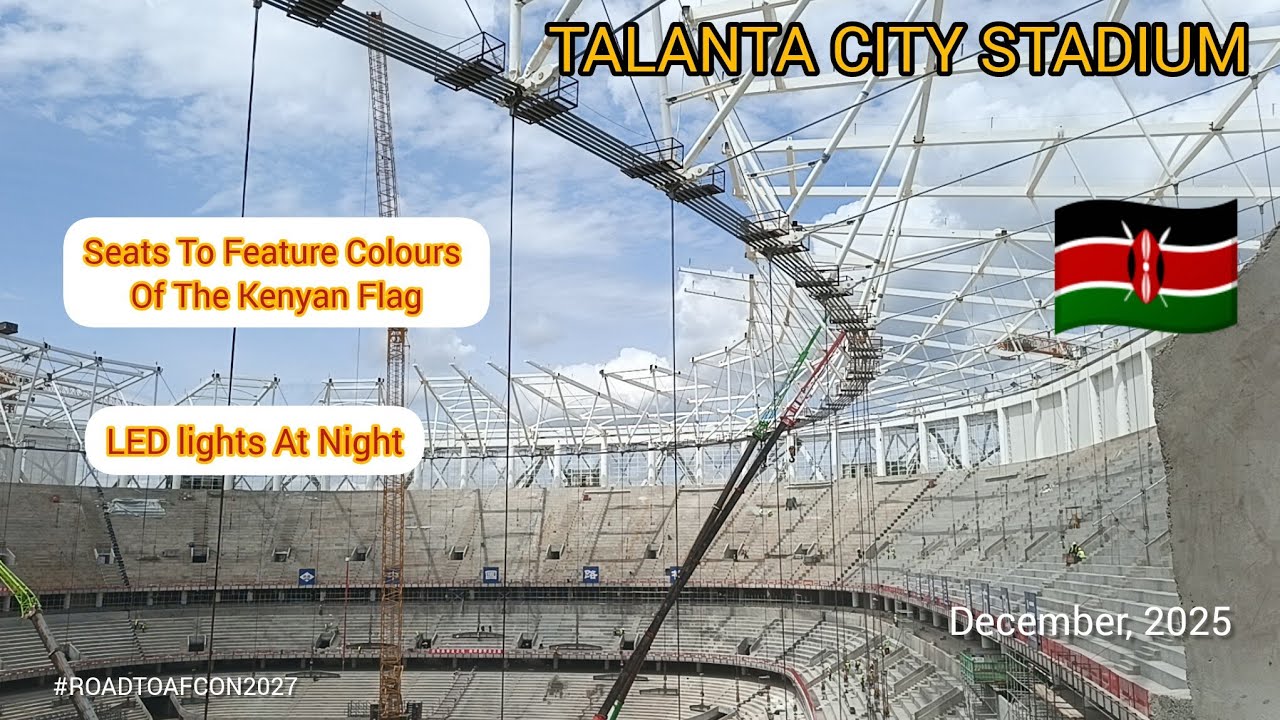 TALANTA CITY STADIUM | Seats To Feature Colours of The National Flag + Changing LED Lights