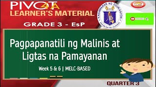 ESP 3 | PAGPAPANATILI NG MALINIS AT LIGTAS NG PAMAYANAN | MODULE WEEK 5 & 6 | QUARTER 3 | MELC-BASED