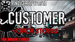 Customer Horror Stories  | True Horror Stories | Pinoy Creepypasta