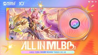 Download lagu All in MLBB｜Lagu Tema Resmi Ulang Tahun ke-10｜Mobile Legends: Bang Bang