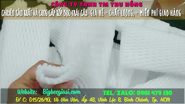 Mua lưới xốp -  xốp bọc trái cây giá rẻ ở đâu?