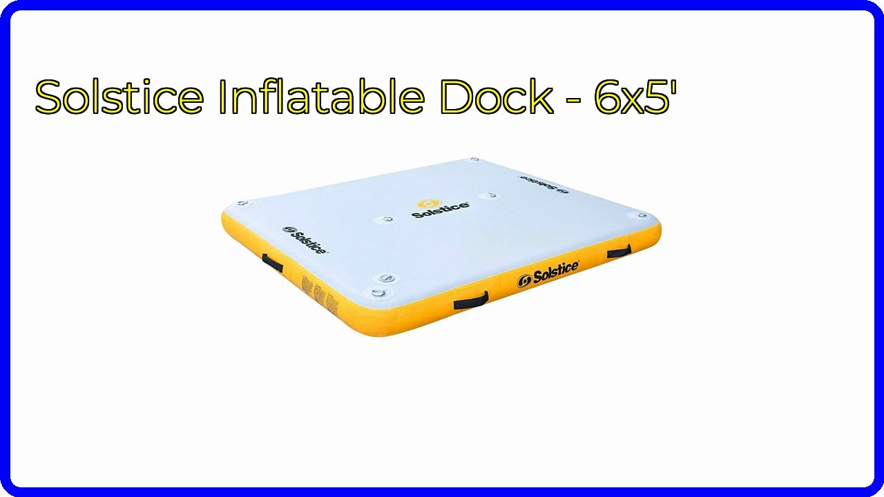 Solstice Infloatable Panels REVIEW (2026): Solstice Inflatable Dock - 6x5'. ESSENTIAL details ...