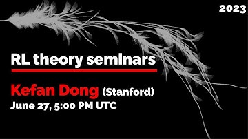 RL theory seminar: Kefan Dong