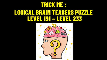 SOLUTIONS ANSWER TRICK ME LEVEL 191~ ANSWER TRICK ME LEVEL 233 TRICK ME LOGICAL BRAIN TEASERS PUZZLE