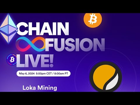 Loka Mining : Chain Fusion Live!