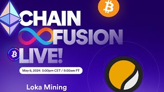 Loka Mining : Chain Fusion Live!