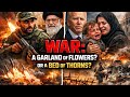 War Is Not a Garland of Flowers – The Iran Conflict and the Painful Truth of War