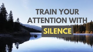 Training your Attention with Silence