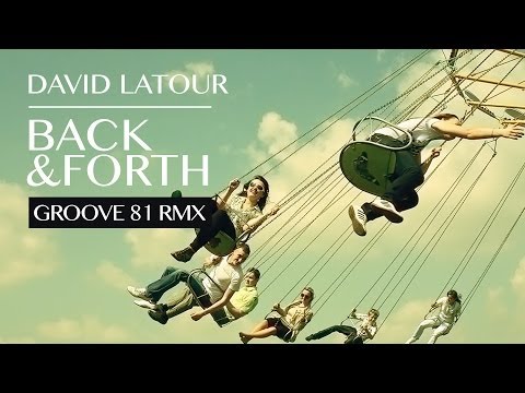 David Latour — David Latour - Back & Forth - Groove 81 Remix - Official Cover Art