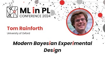 Tom Rainforth - Modern Bayesian Experimental Design | ML in PL 2024