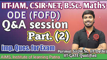 ODE Q&A | L-(2) imp. Ques.| B.Sc. Maths/ IIT-JAM/ Parimal Sir(Ph.D. pursuing, M.Sc. IIT-Delhi, GATE)