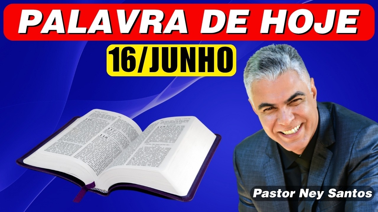 Palavra de Hoje 16 de Junho de 2026 | Oração da Manhã
