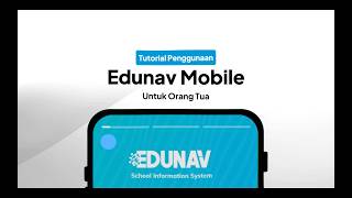 Tutorial Edunav Parent | Panduan Penggunaan Aplikasi Orang Tua
