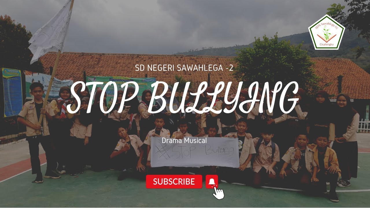 Drama Musical   STOP BULLYING || SDN Sawahlega 02