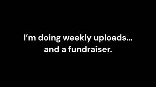 Update: Weekly Uploads! ...but why?