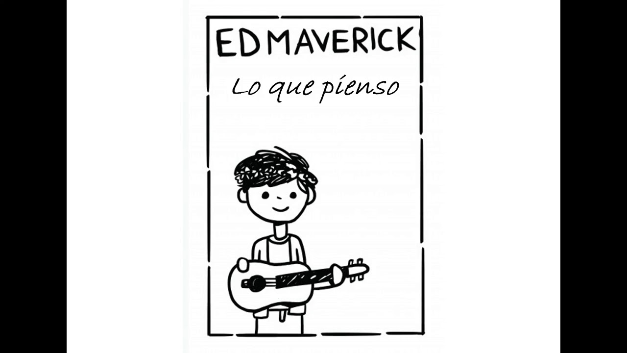 Ed Maverick - Lo que pienso (Letra) - YouTube