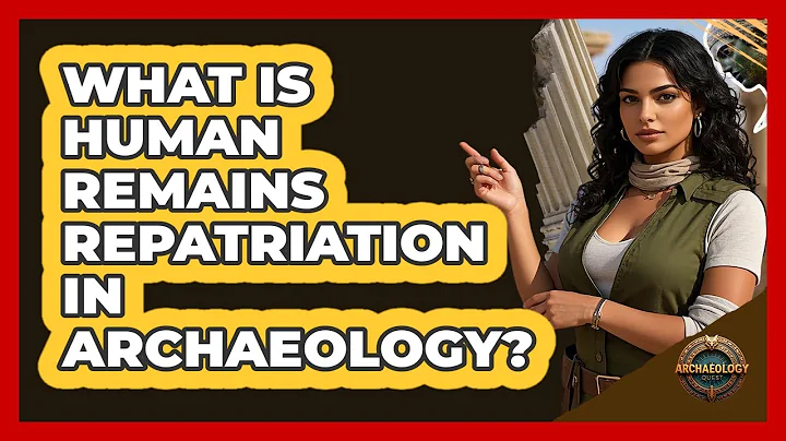 What Is Human Remains Repatriation In Archaeology? - Archaeology Quest