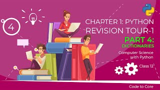 Chapter - 2 : Python Revision Tour - II ||Part 4 Dictionaries||Computer Science with Python Class 12