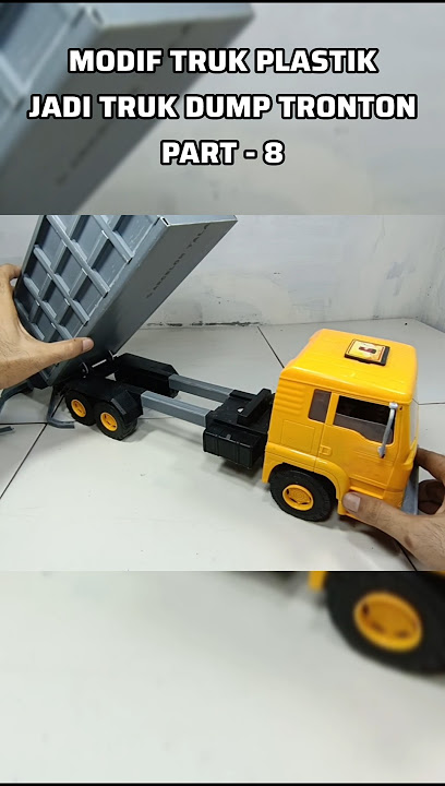 Modif Truk Plastik Jadi Truk Dump Tronton Part-8 #miniaturtruk #trukdump #truktronton