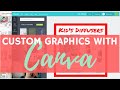 How To Make Custom Graphics: Canva