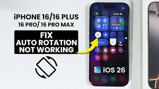 iOS 26 - FIX Auto Rotation Not Working on iPhone 16 / Pro Max