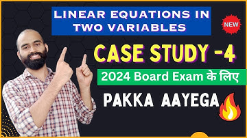 Linear Equation in two variables Case Study Questions | Case study based questions class 10