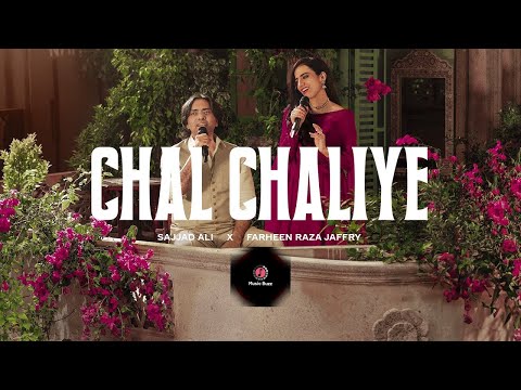 Chal Chaliye | Sajjad Ali x Farheen Raza Jaffry
