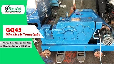 Máy cắt sắt GQ45 Trung Quốc - Test khả năng cắt sắt phi 32