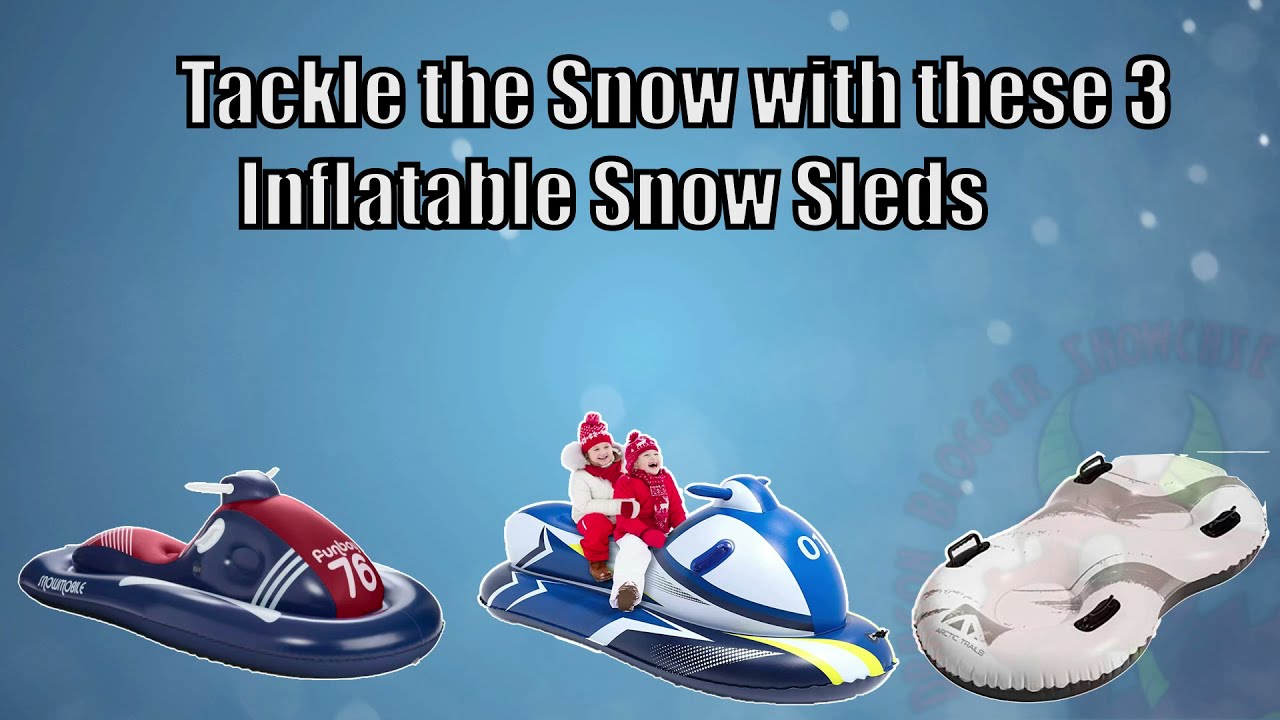Tackle the Snow with these 3 Inflatable Snow Sleds