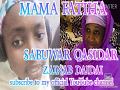 ZAINAB DAIDAI TA FITAR DA SABUWAR QASIDAR SAYYIDA MAMA FATIHA CHOTA RTA