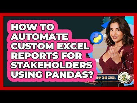 How To Automate Custom Excel Reports For Stakeholders Using Pandas? - Python Code School
