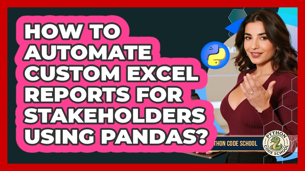 How To Automate Custom Excel Reports For Stakeholders Using Pandas? - Python Code School