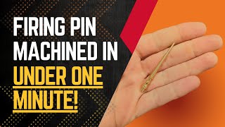 Firing Pin Machined in Under 60 Seconds on Eurotech Kobra!