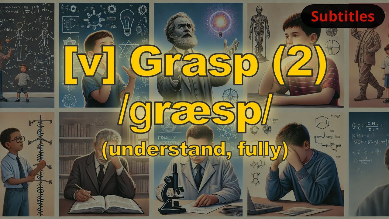 [v] Grasp meaning (understand, fully) with 5 examples