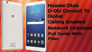 Huawei Dtab D-01J Convert To Global (BTV-DL09) | Network Unlocking