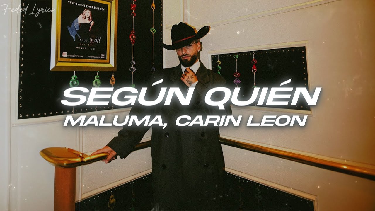 Maluma, Carin Leon - Según Quién 💔 (Letra/Lyrics) Maluma, Carin Leon - Según Quién 💔 (Letra/Lyrics)