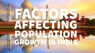 FACTORS AFFECTING POPULATION GROWTH IN INDIA