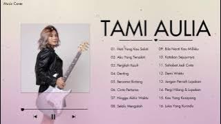 Tami Aulia Full Album 2021 | Hati Yang Kau Sakiti, Aku Yang Tersakiti