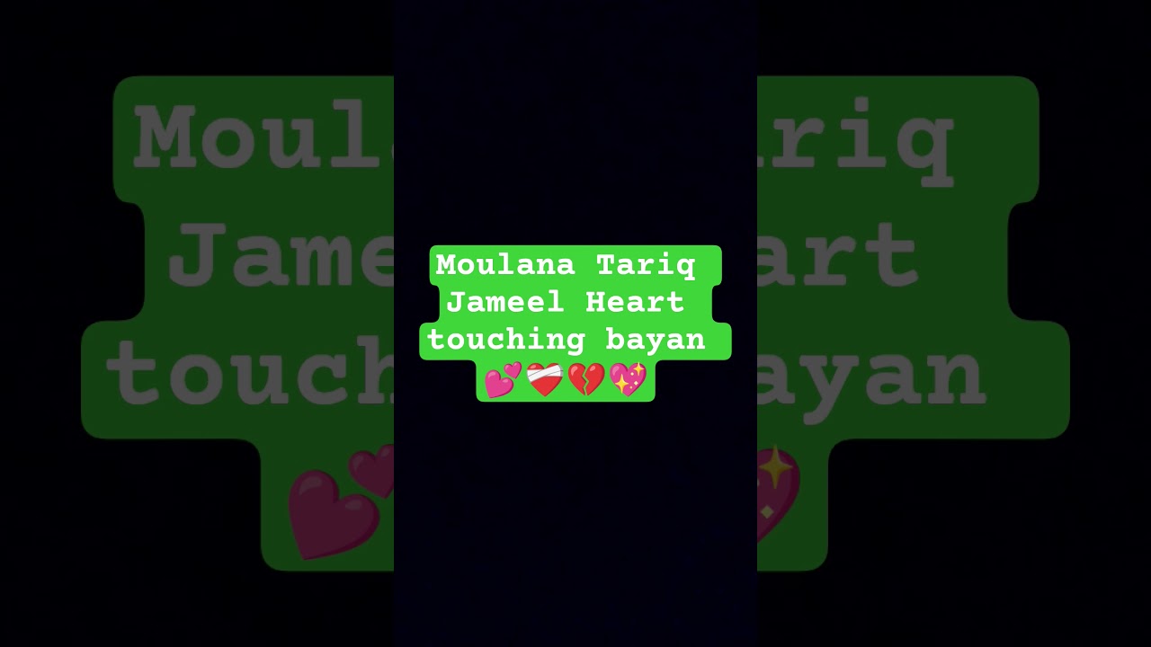 Moulana Tariq Jameel bayan 