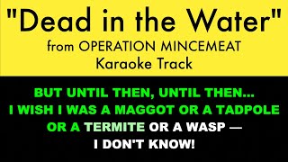 "Dead in the Water" from Operation Mincemeat - Karaoke Track with Lyrics on Screen
