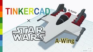 28 A-Wing With Tinkercad X Star Wars 3D Modeling How To