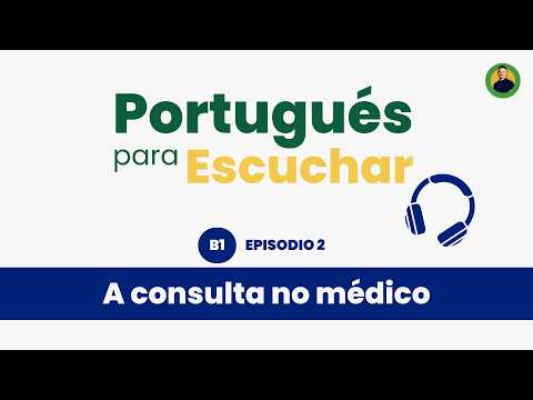 Portuguese Listening Practice: B1 EPISODE 2 | The doctor's appointment 🎧🇧🇷