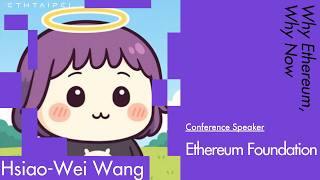 Why Ethereum, Why Now | 王筱維 Hsiao-Wei Wang, Ethereum Foundation | ETHTaipei 2026
