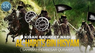 Sahabat PEMBESAR QURAISY⁉️Kisah AL-HARITS BIN HISYAM‼️