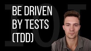 To Be Driven By Tests (TDD) - What, Why and How