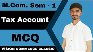 1 . Sem - 1 | Tax Account MCQ | બહુવિકલ્પી પ્રશ્નો | most imp Mcq | Online Exam Mcq | VNSGU |