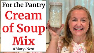 How To Make CREAM OF SOUP MIX - Shelf Stable Pantry Staple