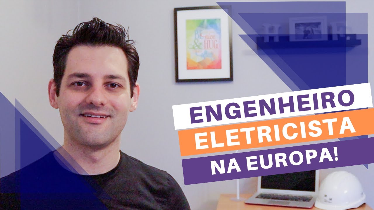 ENGENHEIRO ELETRICISTA na EUROPA! Você também pode conseguir! 